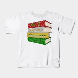 All I want for Christmas is books Kids T-Shirt